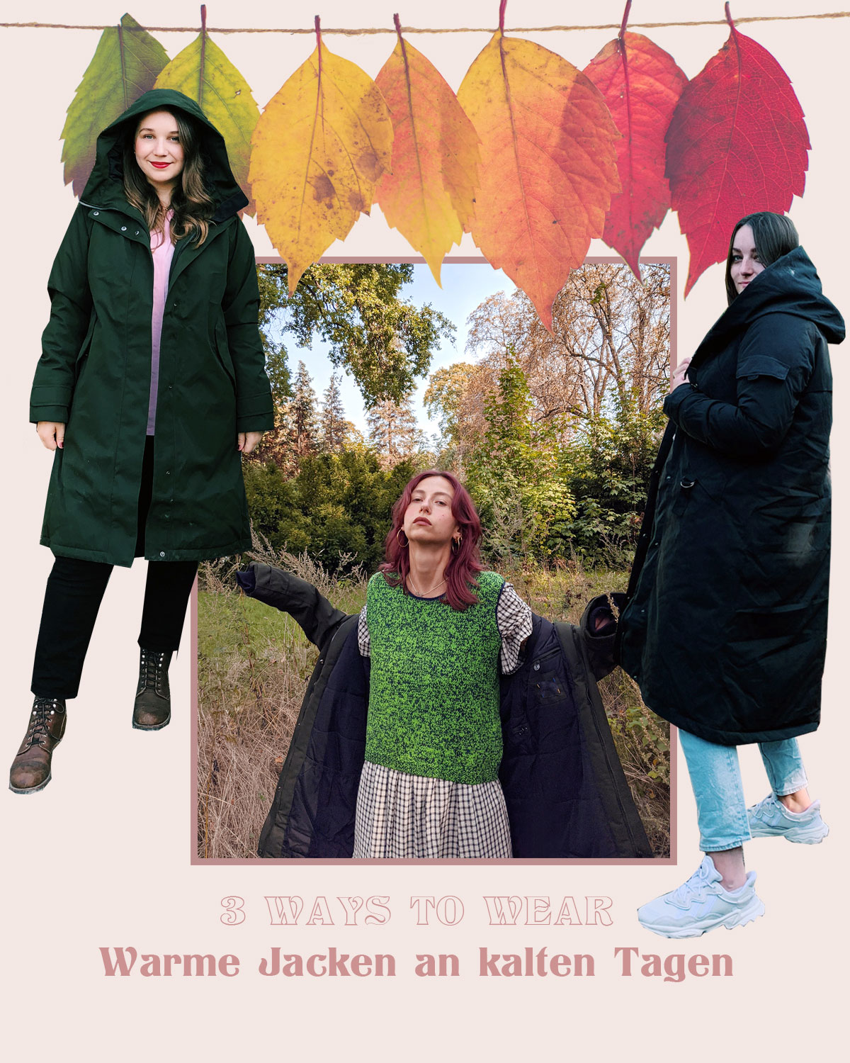 3 Ways To Wear Und Unsere Vorfreude Auf Warme Jacken An Kalten Tagen Amazed