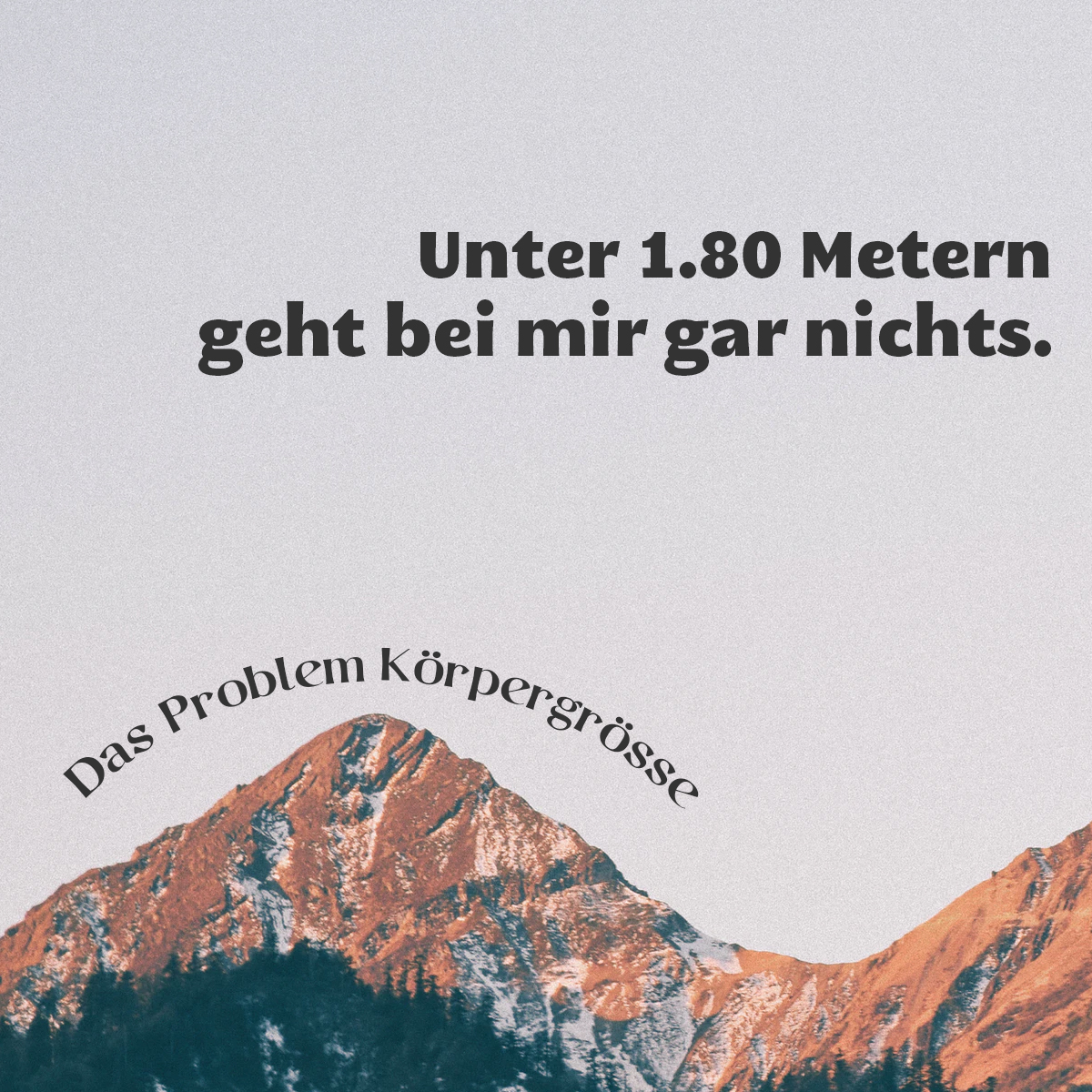 Mein freund ist 3 cm kleiner